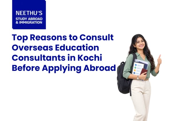 Top Reasons to Consult Overseas Education Consultants in Kochi