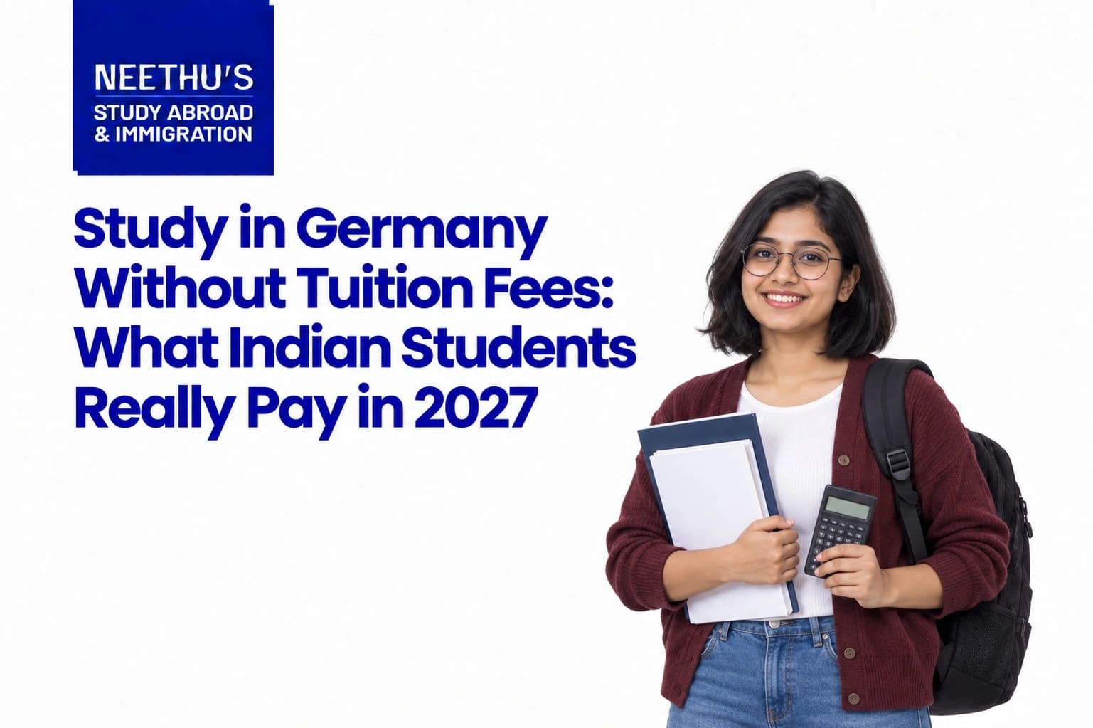 Indian student holding study documents and a calculator for a guide to Germany’s 2027 education costs.